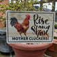Rise and Shine MOTHER CLUCKERS, Colorful. Fun Chicken sign for you garden of farm. Aluminum Warning Signs,